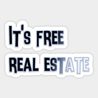 It's free real estate Sticker